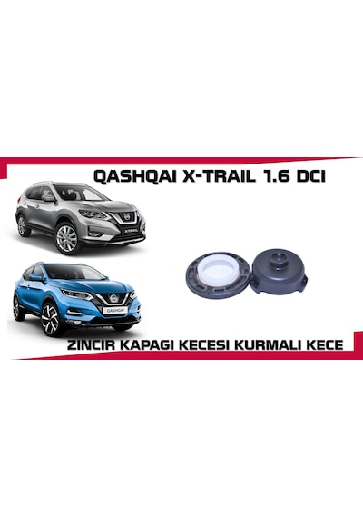 Qashqaı Zıncır Kapagı Kecesı 1.6 Dcı X-traıl T32 R9m