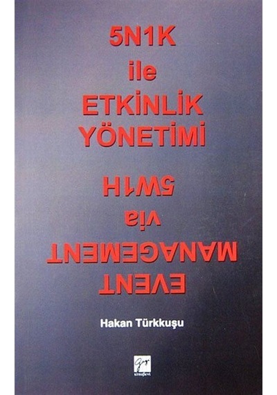 5N1K ile Etkinlik Yönetimi - Hakan Türkkuşu - Gazi Kitabevi