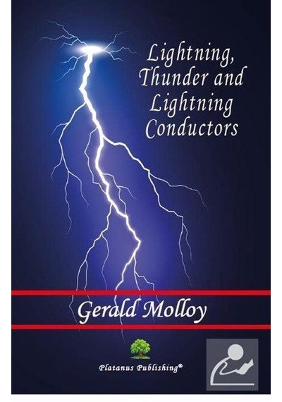 Lightning Thunder and Lightning Conductors - Gerald Molloy - Platanus Publishing