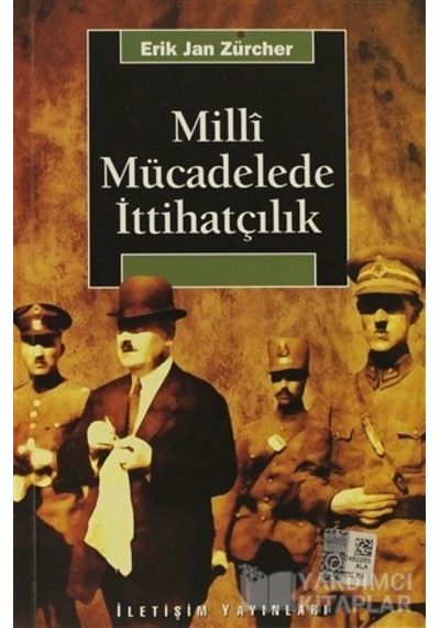İletişim Yayınevi Milli Mücadelede İttihatçılık