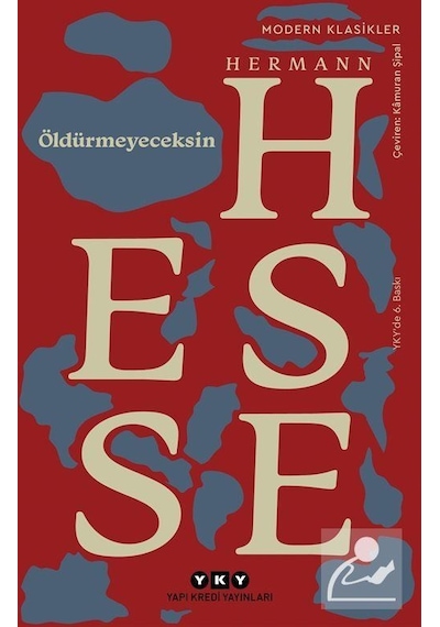 Öldürmeyeceksin / Seçme Denemeler / Hermann Hesse