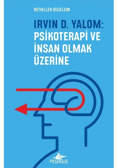 Irvin D. Yalom: Psikoterapi ve Insan Olmak Üzerine