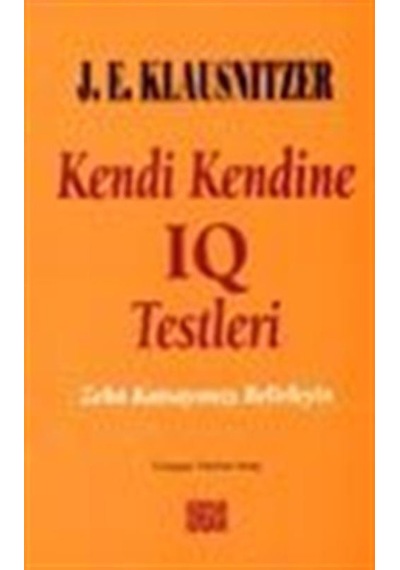 Kendi Kendine IQ Testleri Zeka Katsayınızı Belirleyin / J. E. ...