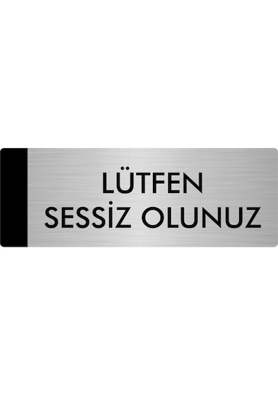 Metal Yönlendirme Levhası, Departman Kapı Isimliği Lütfen Sessiz Olunuz 10x20 Cm Gümüş Renk