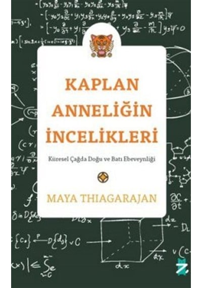 Kaplan Anneliğin İncelikleri - Küresel Çağda Doğu ve Batı Ebeveynliği - Maya Thiagarajan - Z Kedi Yayınları