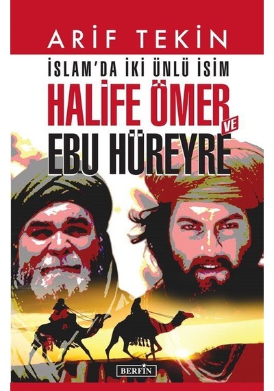 İslam'da İki Ünlü İsim: Halife Ömer ve Ebu Hüreyre - Arif Tekin - Berfin Yayınları