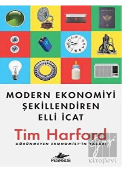 Modern Ekonomiyi Şekillendiren Elli İcat - Tim Harford - Pegasus