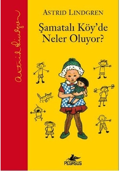 Şamatalı Köy'de Neler Oluyor? - Astrid Lindgren - Pegasus