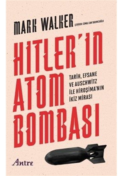 Hitler'in Atom Bombası / Mark Walker