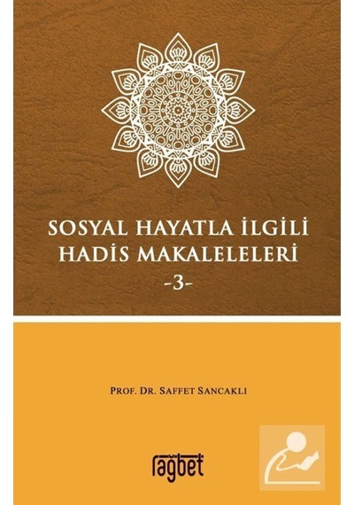 Sosyal Hayatla İlgili Hadis Makaleleri 3 / Prof. Dr. Saffet Sa... 9786057699633