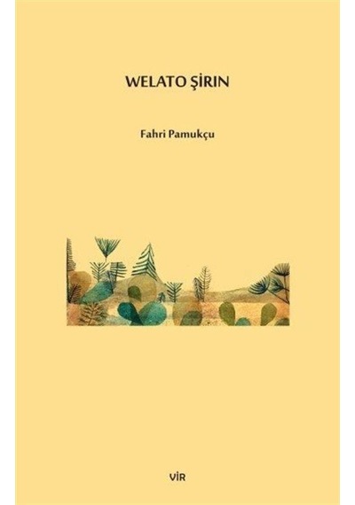 Welato Şirın - Fahri Pamukçu - Vir Yayınları