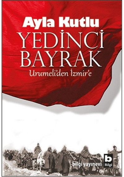 Yedinci Bayrak - Ayla Kutlu - Bilgi Yayınevi