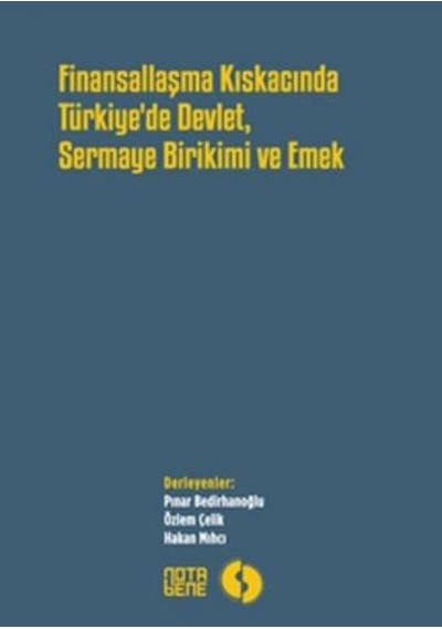 Finansallaşma Kıskacında Türkiye'de Devlet Sermaye Birikimi ve Emek- Nota Bene Yayınları