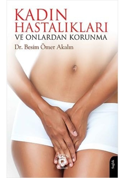 Kadın Hastalıkları Ve Onlardan Korunma