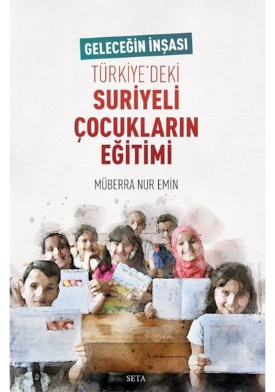 Türkiye'Deki Suriyeli Çocukların Eğitimi / Müberra Nur Emin 9786057544605