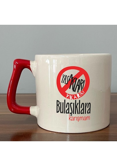 Yasakları Yıkarım Bulaşıklara Karışmam Baskılı Kırmızı Kulplu D Kupa