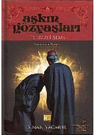 Aşkın Gözyaşları - Tebrizli Şems - Sinan Yağmur - Karatay Akademi