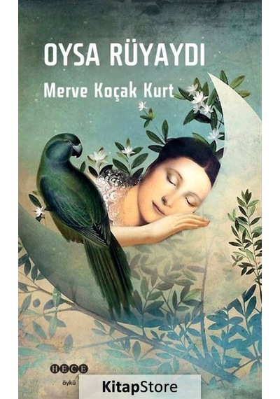 Oysa Rüyaydı - Merve Koçak Kurt - Hece Yayınları