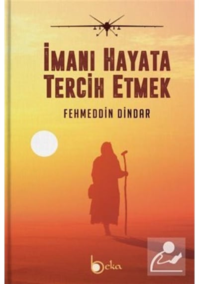 İmanı Hayata Tercih Etmek - Fehmeddin Dindar - Beka Yayınları