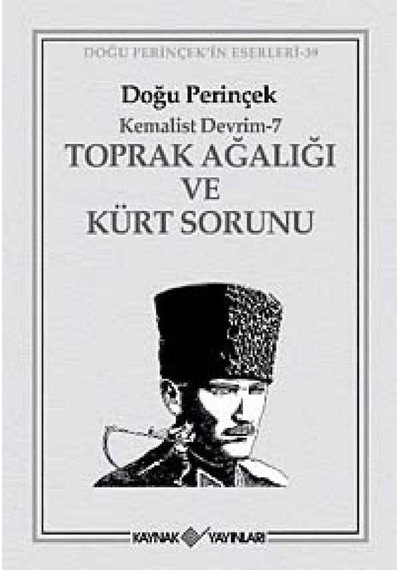 Kemalist Devrim - 7 Toprak Ağalığı Ve Kürt Sorunu - Doğu Perinçek