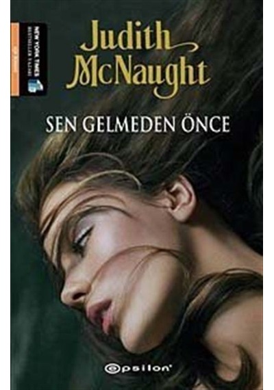 Sen Gelmeden Önce - Judith McNaught - Epsilon Yayınevi