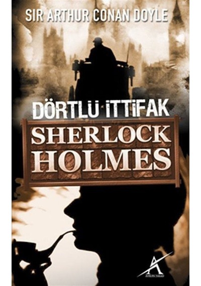 Sherlock Holmes - Dörtlü İttifak - Sir Arthur Conan Doyle - Avrupa Yakası Yayınları