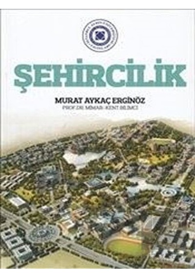 Şehircilik - Murat Aykaç Erginöz - İstanbul Aydın Ünv.Yayınevi