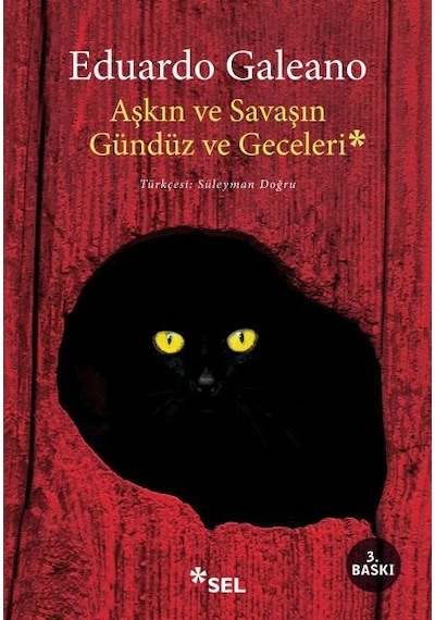 Aşkın ve Savaşın Gündüz ve Geceleri - Eduardo Galeano - Sel Yayıncılık