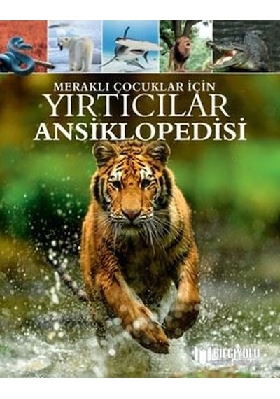 Yırtıcılar Ansiklopedisi-Meraklı Çocuklar İçin - Claire Philip - Bilgiyolu Kültür Yayınları