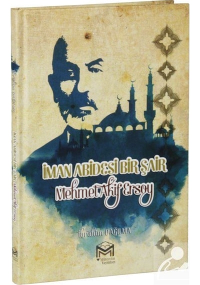 Iman Abidesi Bir Şair Mehmet Akif Ersoy / Ibrahim Dağılma 9786059298353