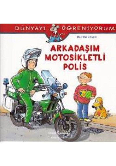 Dünyayı Öğreniyorum-Arkadaşım Motosikletli Polis