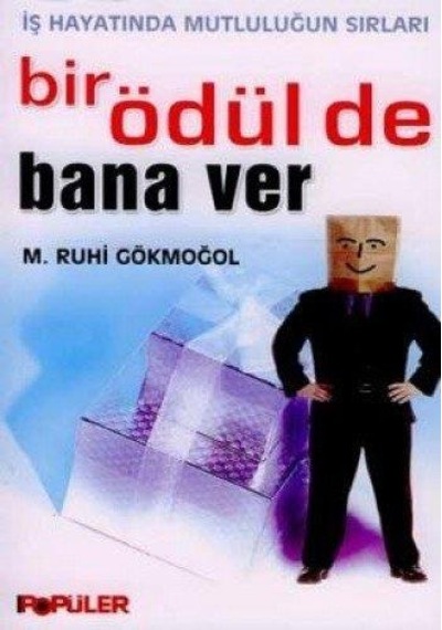 Bir Ödülde Bana Ver - M.Ruhi Gökmoğol - Popüler Yayınları