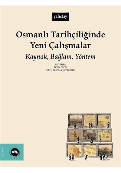 Osmanlı Tarihçiliğinde Yeni Çalışmalar: Kaynak Bağlam Yöntem- VakıfBank Kültür Yayınları