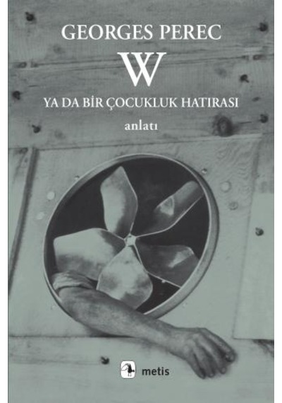W ya da Bir Çocukluk Hatırası - Georges Perec - Metis Yayınları