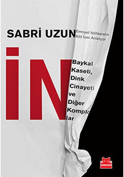 İN - Baykal Kaseti  Dink Cinayeti ve Diğer Komplolar - Sabri Uzun - Kırmızı Kedi