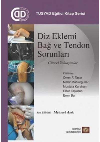 Diz Eklemi Bağ ve Tendon Sorunları Güncel Yaklaşımlar-TUSYAD Eğitici Kitap Serisi- İstanbul Tıp Kitabevi
