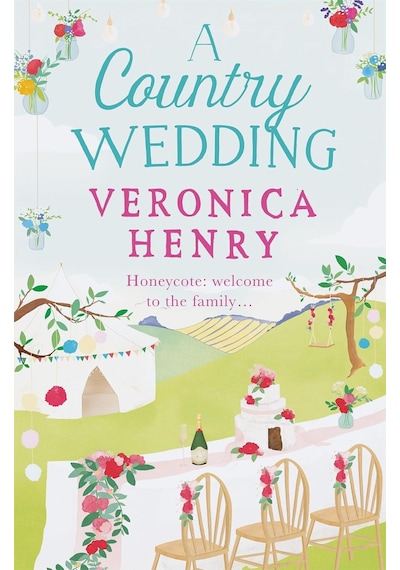 A Country Wedding: The Romantic, Uplifting And Feel-good Read You Won T Want To Miss Honeycote Book 3