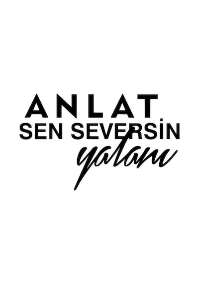 Anlat Sen Seversin Yalanı Sticker Duvar Dekor Sticker 40 X 24 Cm
