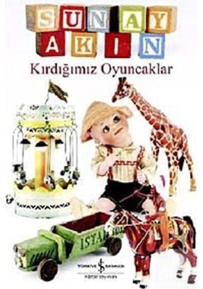 Kırdığımız Oyuncaklar - Sunay Akın