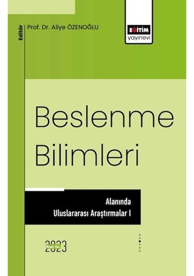 Beslenme Bilimleri Alanında Uluslararası Araştırmalar 1- Eğitim Yayınevi