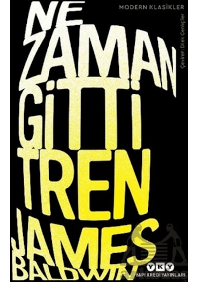 Ne Zaman Gitti Tren Citliyapı Kredi Yayınları James Baldvin