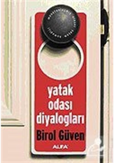 Yatak Odası Diyalogları - Monotonlaşmış Cinsel Yaşam Komedisi - Birol Güven - Alfa Yayıncılık