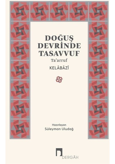 Doğuş Devrinde Tasavvuf Ta'arruf - Kelabazi - Dergah Yayınları