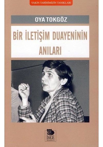 Bir İletişim Duayeninin Anıları - Oya Tokgöz - İmge Kitabevi