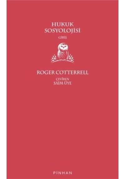 Hukuk Sosyolojisi Giriş - Roger Cotterrell - Pinhan Yayıncılık