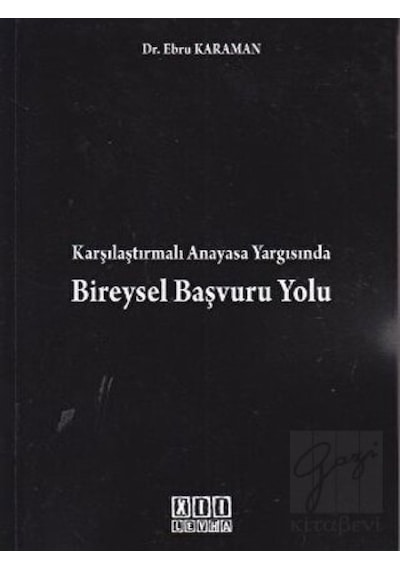 Karşılaştırmalı Anayasa Yargısında Bireysel Başvuru Yolu - Ebru Karaman - On İki Levha Yayıncılık