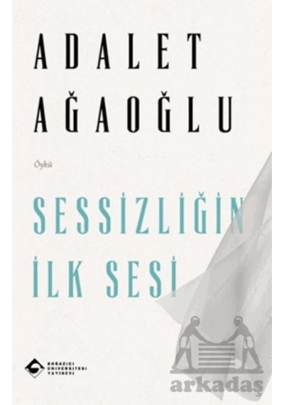 Sessizliğin İlk Sesi Boğaziçi Üniversitesi Yayınevi