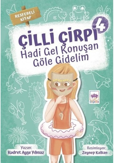 Hadi Gel Konuşan Göle Gidelim - Çilli Çirpi 4 - Kudret Ayşe Yılmaz - Ötüken Neşriyat