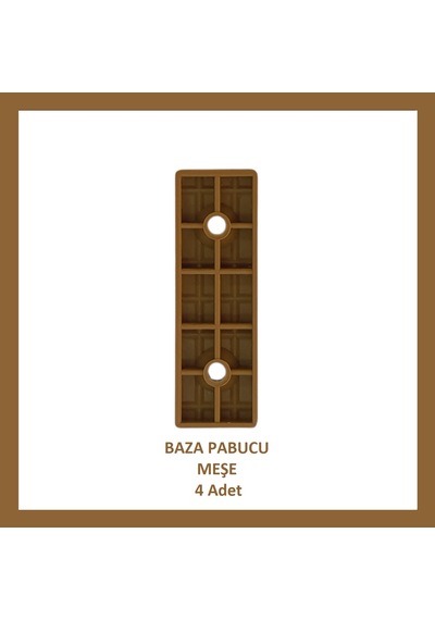 Baza Pabucu, Plastik Takoz Ayak, Meşe 4 Adet Meşe