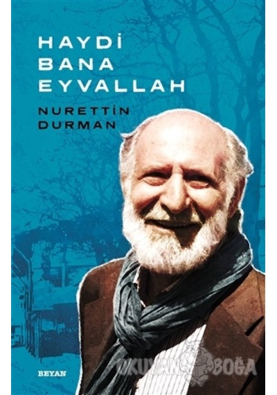 Haydi Bana Eyvallah - Nurettin Durman - Beyan Yayınları